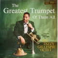 Dizzy Gillespie Octet Featuring Benny Golson ‎– The Greatest Trumpet Of Them All 